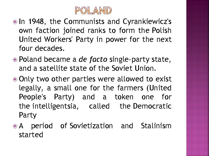  In 1948, the Communists and Cyrankiewicz's own faction joined ranks to form the