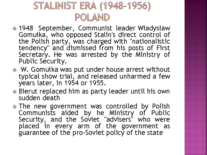 1948 September, Communist leader Władysław Gomułka, who opposed Stalin's direct control of the Polish