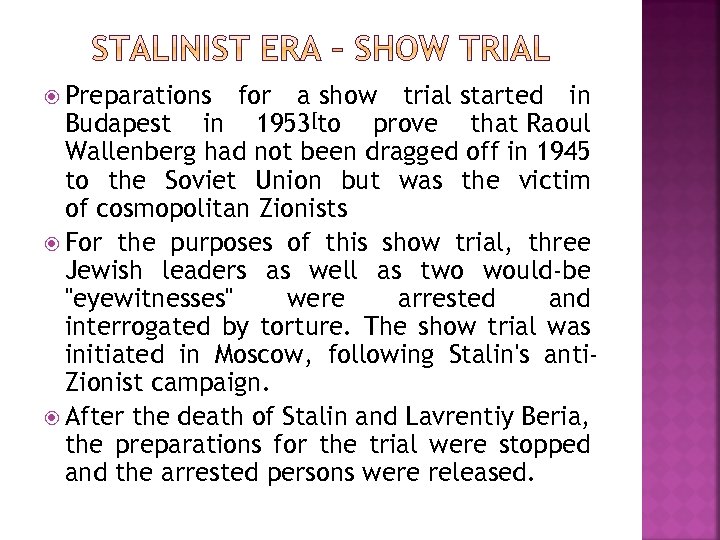  Preparations for a show trial started in Budapest in 1953[to prove that Raoul