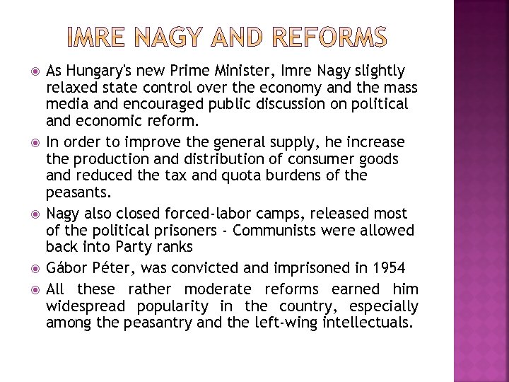  As Hungary's new Prime Minister, Imre Nagy slightly relaxed state control over the