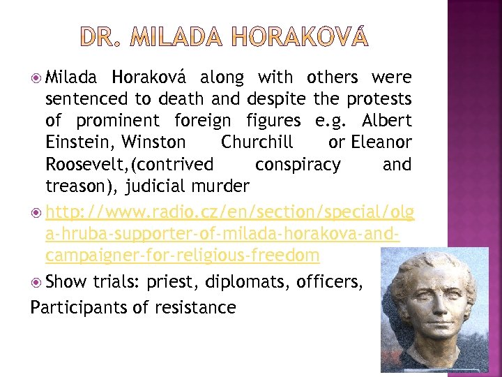  Milada Horaková along with others were sentenced to death and despite the protests