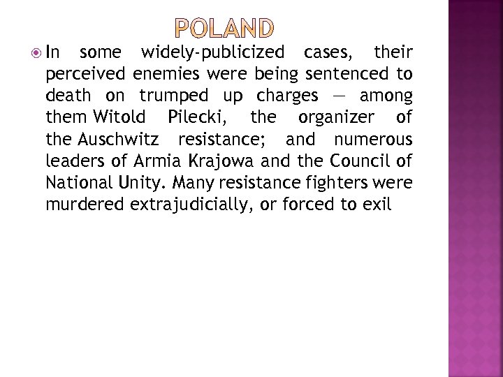  In some widely-publicized cases, their perceived enemies were being sentenced to death on