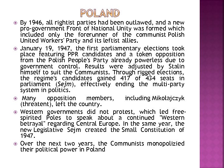  By 1946, all rightist parties had been outlawed, and a new pro-government Front