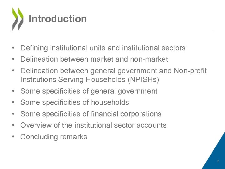 Introduction • Defining institutional units and institutional sectors • Delineation between market and non-market