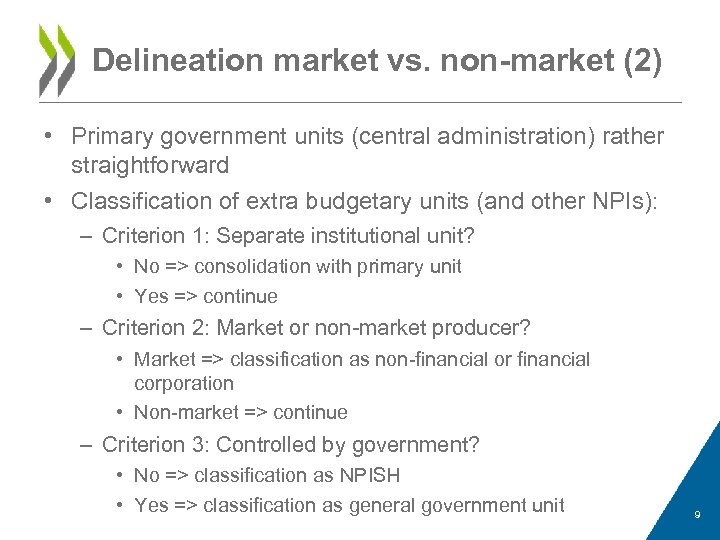 Delineation market vs. non-market (2) • Primary government units (central administration) rather straightforward •