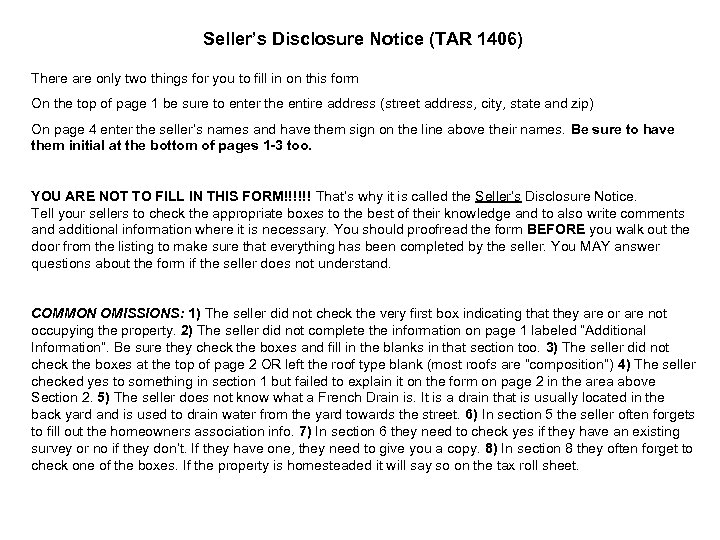Seller’s Disclosure Notice (TAR 1406) There are only two things for you to fill