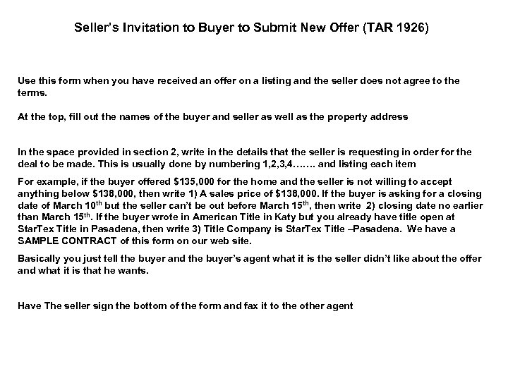 Seller’s Invitation to Buyer to Submit New Offer (TAR 1926) Use this form when