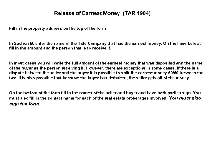 Release of Earnest Money (TAR 1904) Fill in the property address on the top