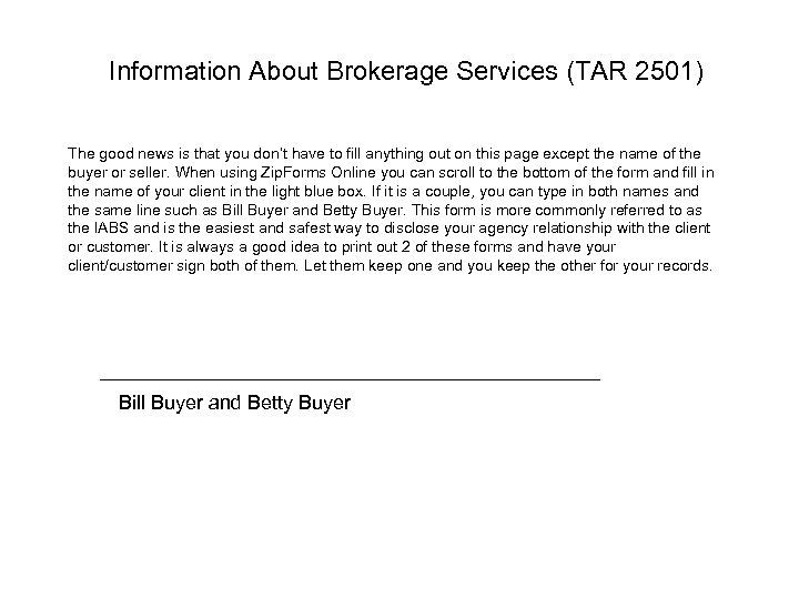Information About Brokerage Services (TAR 2501) The good news is that you don’t have