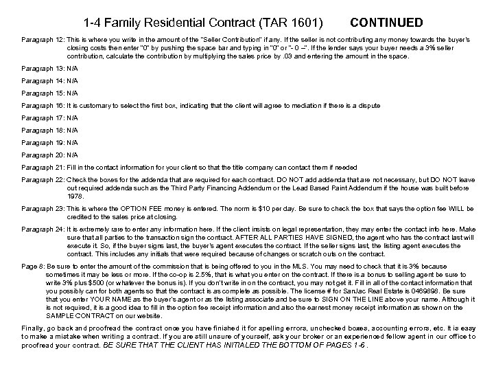 1 -4 Family Residential Contract (TAR 1601) CONTINUED Paragraph 12: This is where you