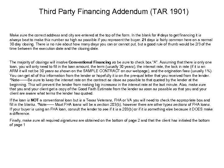 Third Party Financing Addendum (TAR 1901) Make sure the correct address and city are