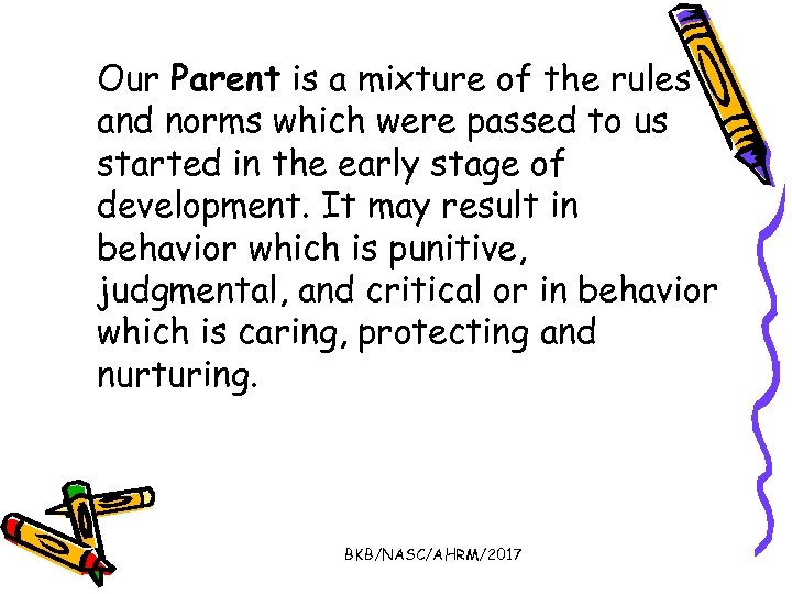 Our Parent is a mixture of the rules and norms which were passed to