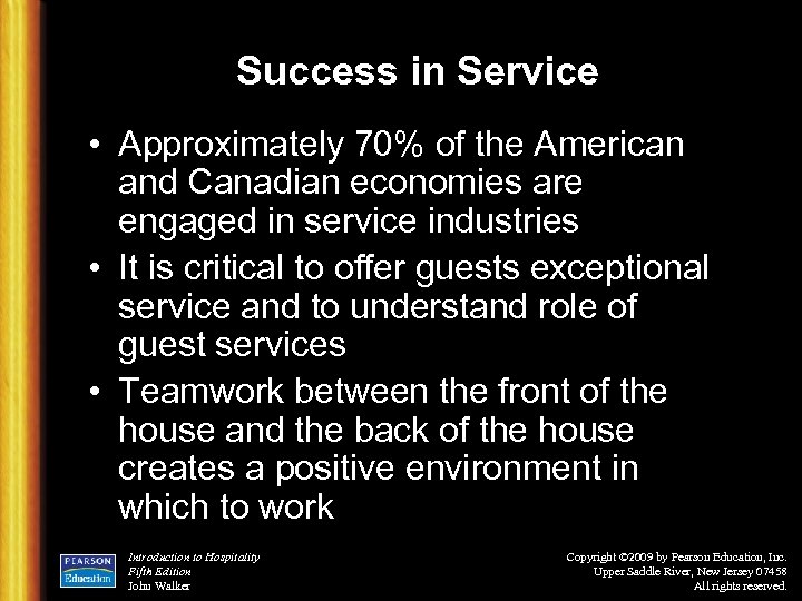 Success in Service • Approximately 70% of the American and Canadian economies are engaged