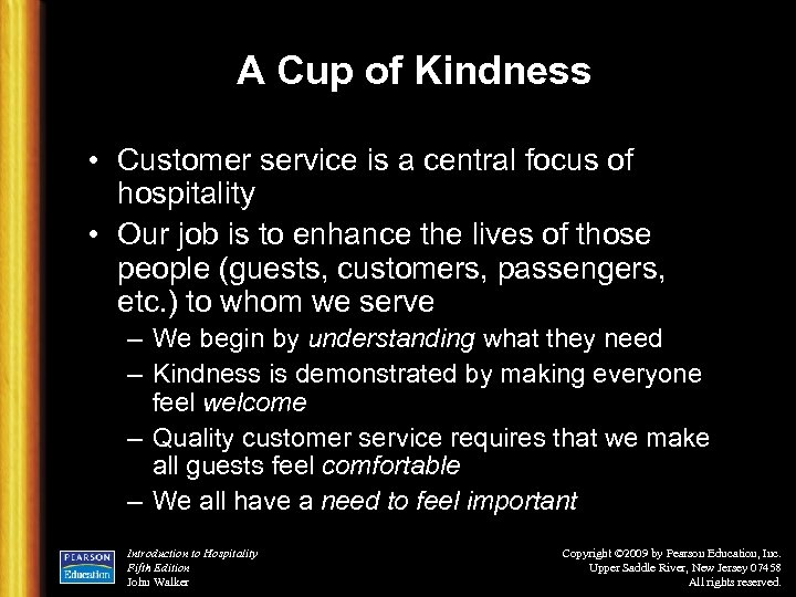 A Cup of Kindness • Customer service is a central focus of hospitality •