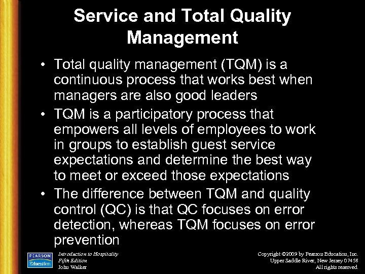 Service and Total Quality Management • Total quality management (TQM) is a continuous process