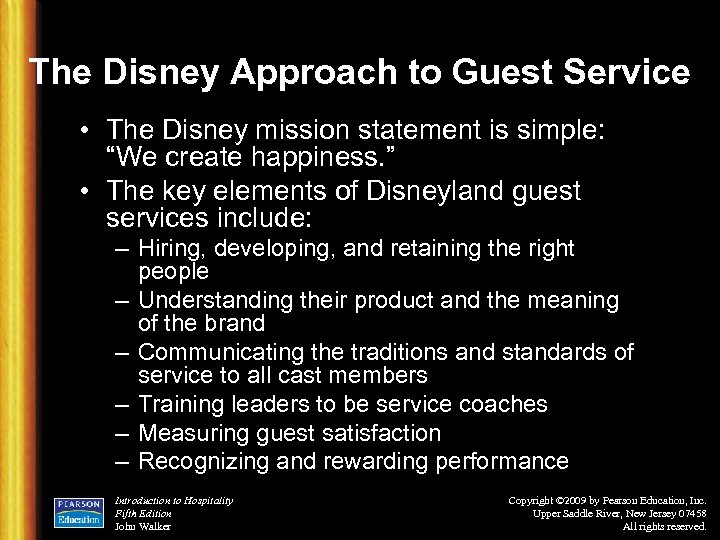 The Disney Approach to Guest Service • The Disney mission statement is simple: “We