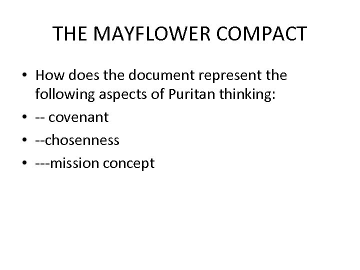 THE MAYFLOWER COMPACT • How does the document represent the following aspects of Puritan