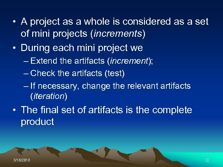  • A project as a whole is considered as a set of mini