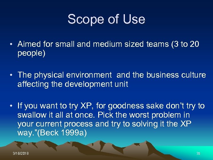 Scope of Use • Aimed for small and medium sized teams (3 to 20