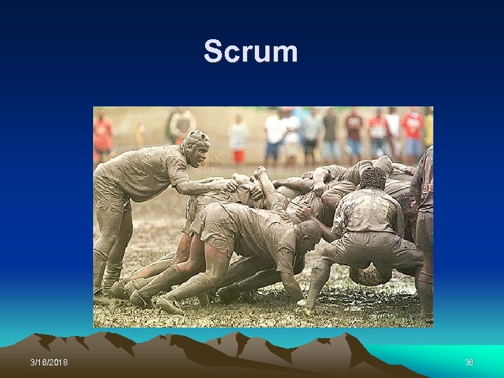 Scrum 3/16/2018 36 