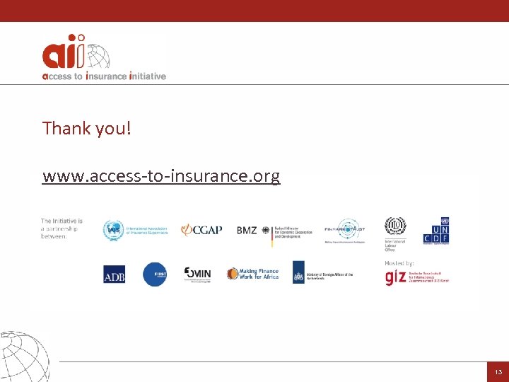 Thank you! www. access-to-insurance. org 13 