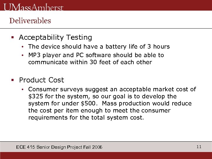 Deliverables § Acceptability Testing • The device should have a battery life of 3