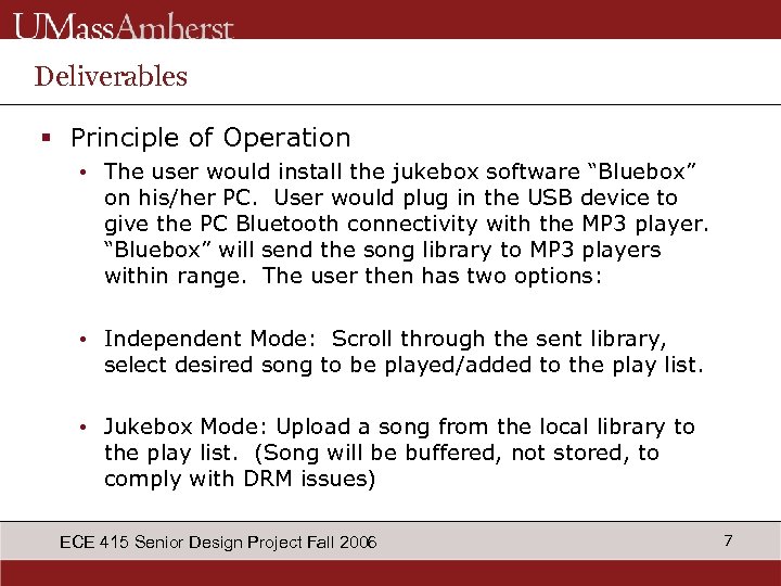 Deliverables § Principle of Operation • The user would install the jukebox software “Bluebox”