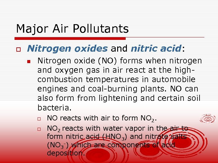 Major Air Pollutants o Nitrogen oxides and nitric acid: n Nitrogen oxide (NO) forms