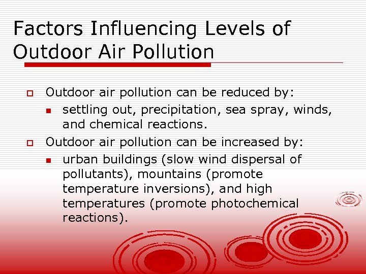 Factors Influencing Levels of Outdoor Air Pollution o o Outdoor air pollution can be