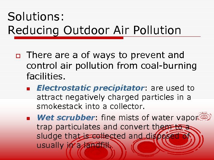 Solutions: Reducing Outdoor Air Pollution o There a of ways to prevent and control