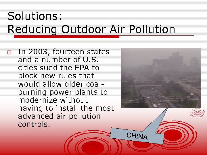 Solutions: Reducing Outdoor Air Pollution o In 2003, fourteen states and a number of