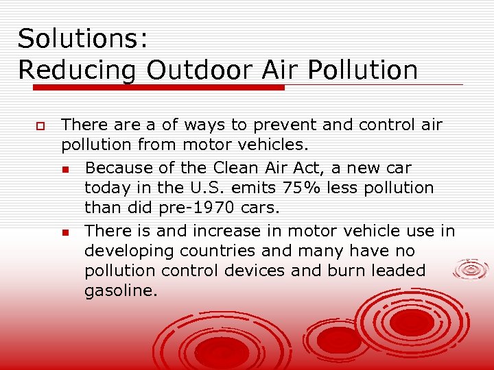 Solutions: Reducing Outdoor Air Pollution o There a of ways to prevent and control