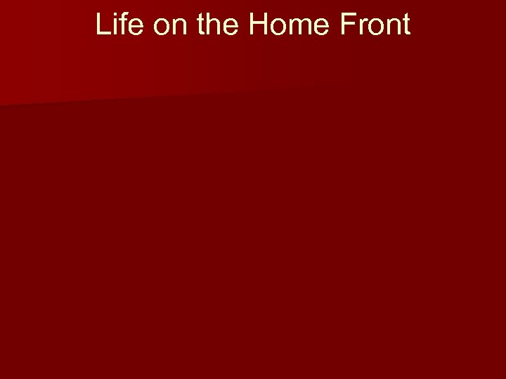 Life on the Home Front 
