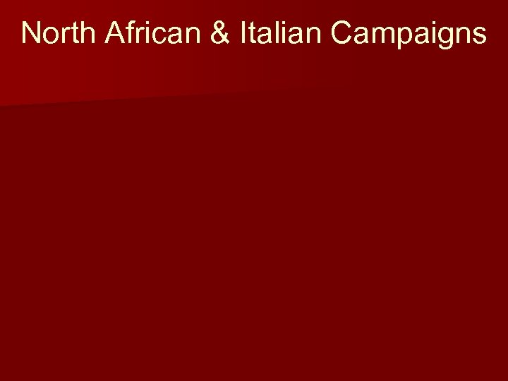 North African & Italian Campaigns 