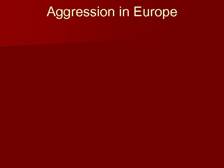 Aggression in Europe 