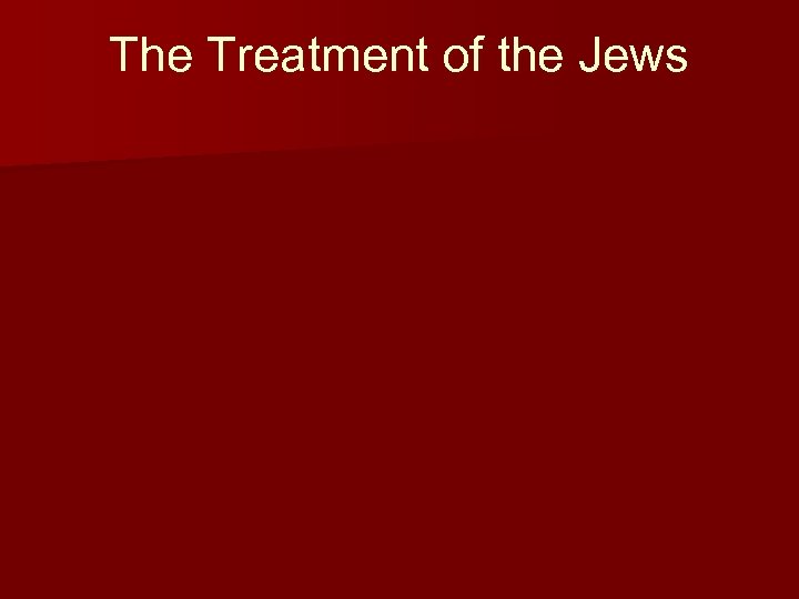 The Treatment of the Jews 