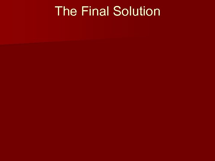 The Final Solution 