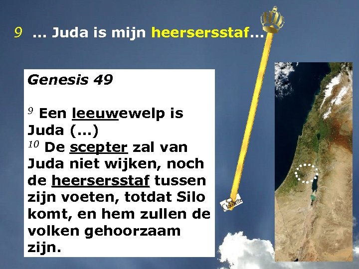 9 . . . Juda is mijn heersersstaf. . . Genesis 49 9 Een