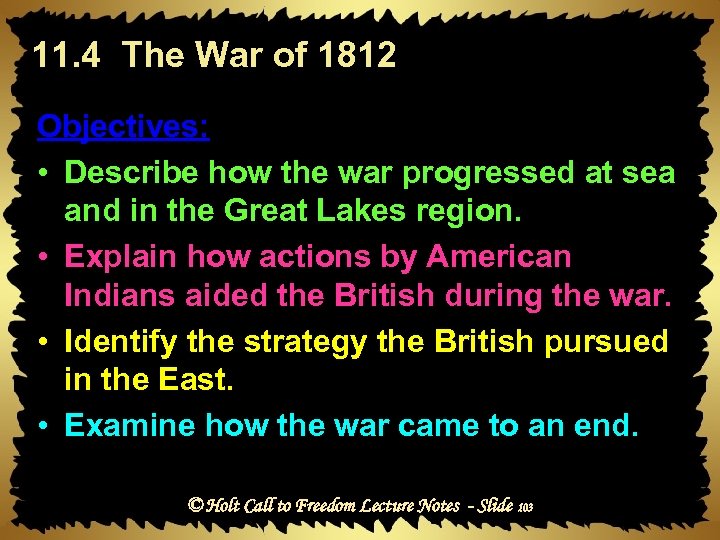 11. 4 The War of 1812 Objectives: • Describe how the war progressed at