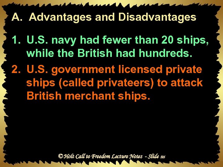 A. Advantages and Disadvantages 1. U. S. navy had fewer than 20 ships, while