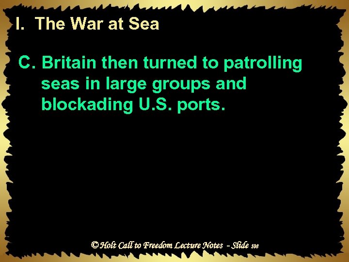 I. The War at Sea C. Britain then turned to patrolling seas in large