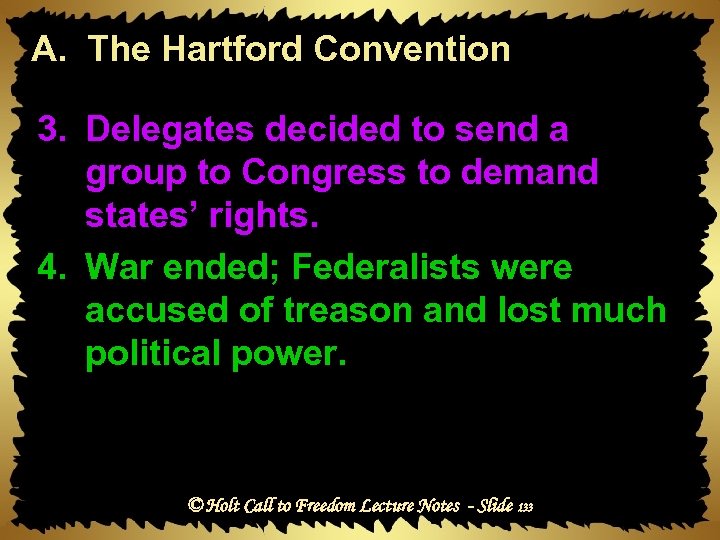 A. The Hartford Convention 3. Delegates decided to send a group to Congress to