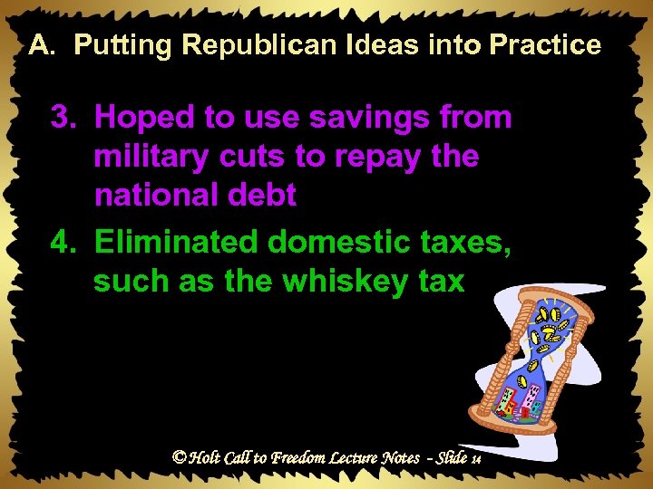 A. Putting Republican Ideas into Practice 3. Hoped to use savings from military cuts