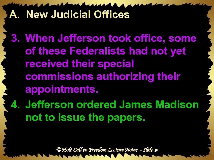 A. New Judicial Offices 3. When Jefferson took office, some of these Federalists had