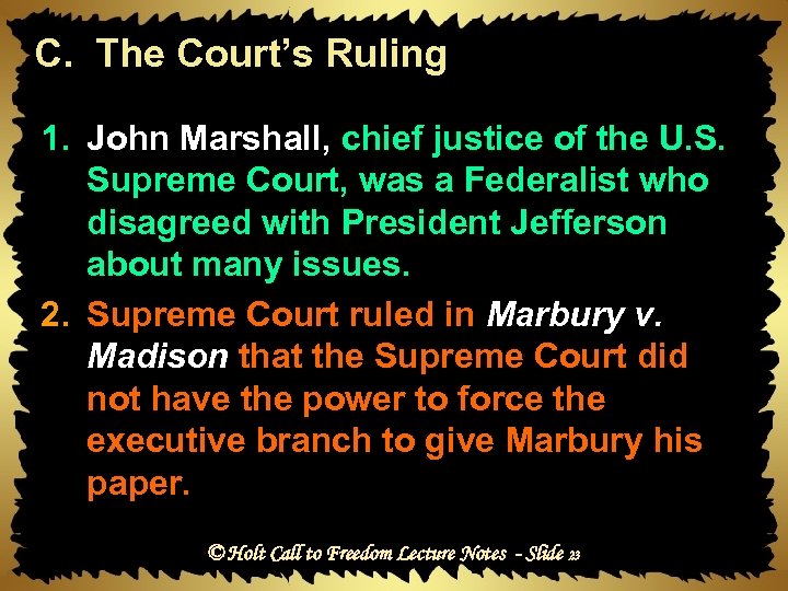 C. The Court’s Ruling 1. John Marshall, chief justice of the U. S. Supreme