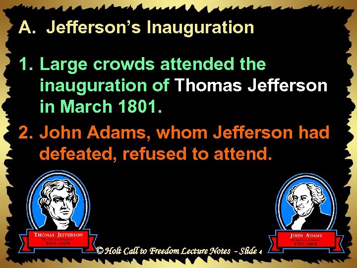 A. Jefferson’s Inauguration 1. Large crowds attended the inauguration of Thomas Jefferson in March