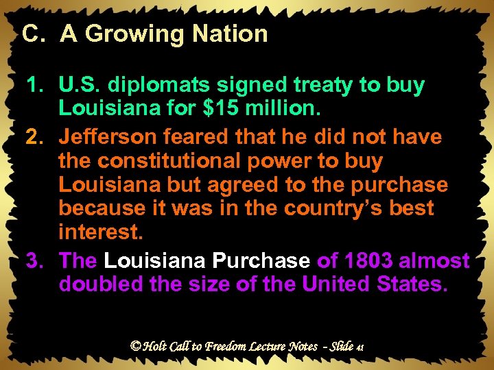 C. A Growing Nation 1. U. S. diplomats signed treaty to buy Louisiana for