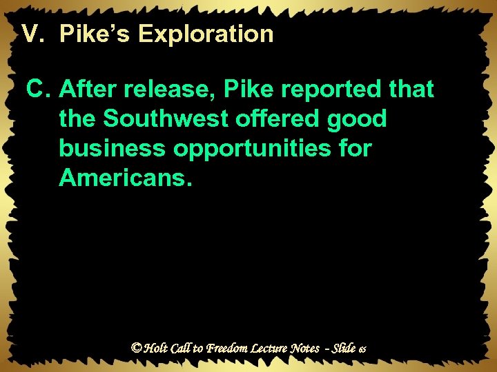 V. Pike’s Exploration C. After release, Pike reported that the Southwest offered good business