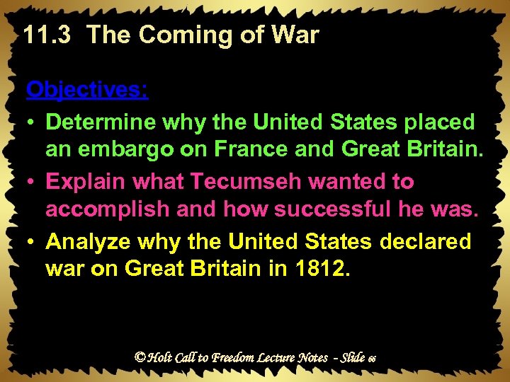 11. 3 The Coming of War Objectives: • Determine why the United States placed