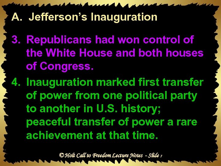 A. Jefferson’s Inauguration 3. Republicans had won control of the White House and both